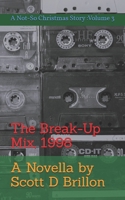 The Break-Up Mix, 1998: A Not-So Christmas Story: Volume 3 B0FWXJ1Q17 Book Cover