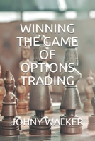 WINNING THE GAME OF OPTIONS TRADING 1697119964 Book Cover