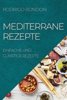 Mediterrane Rezepte: Einfache Und Günstige Rezepte 1804505080 Book Cover