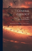 General Zoology: Or Systematic Natural History, Volume 5, Part 2 1377003159 Book Cover