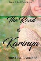The Road to Karinya 1505392187 Book Cover