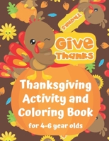 Thanksgiving Activity and Coloring Book for 4-6 year olds: Spot the Difference Dot-to-Dot puzzles Drawing activities Paint by Numbers Coloring pages 1704224004 Book Cover