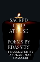 Sacred Lamp at Dusk: Poems of Edasseri Translated Into English B0DXDYFY32 Book Cover