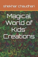 Magical World of Kids' Creations B0CQ49QKP4 Book Cover