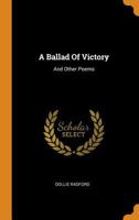 A Ballad Of Victory: And Other Poems 1419100114 Book Cover