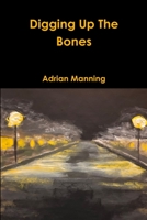 Digging Up The Bones 0359958028 Book Cover