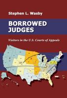 Borrowed Judges: Visitors in the U.S. Courts of Appeals 1610273869 Book Cover