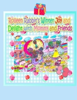 Rolleen Rabbit's Winter Joy and Delight with Mommy and Friends 1990782272 Book Cover