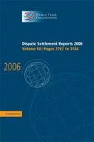 Dispute Settlement Reports 2006: Volume 7, Pages 2767-3184 0521896606 Book Cover