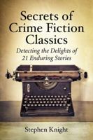 Secrets of Crime Fiction Classics: Detecting the Delights of 21 Enduring Stories 0786493984 Book Cover
