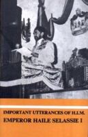 Important Utterances of H.I.M Emperor Haile Selassie I 1890358029 Book Cover