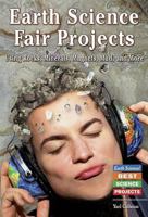 Earth Science Fair Projects: Using Rocks, Minerals, Magnets, Mud, And More (Earth Science! Best Science Projects) 076602363X Book Cover