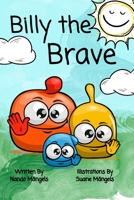 Billy the Brave: A little slime stands up to a bully and learns that courage comes from within B0BZF8S3K6 Book Cover