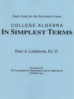 College Algebra in Simplest Terms: Study Guide for the Television Course 0673465608 Book Cover