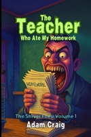 The Teacher Who Ate My Homework (The Shiver Files) B0FK5SHZLX Book Cover