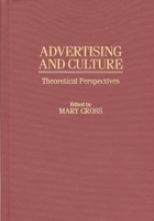 Advertising and Culture: Theoretical Perspectives 0275953513 Book Cover