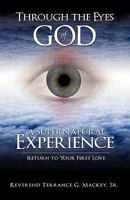 Through the Eyes of God: A Supernatural Experience 1613791569 Book Cover