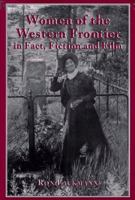 Women of the Western Frontier in Fact, Fiction and Film 0786404000 Book Cover