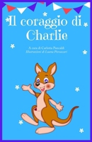 Il coraggio di Charlie (Italian Edition) B0DXD79YPT Book Cover