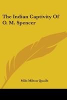 The Indian Captivity of O.M. Spencer 1016208308 Book Cover