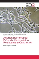 Adenocarcinoma de Próstata Metastásico Resistente a Castración: oncología clínica 6203872032 Book Cover
