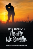 The Band 4: The Air We Breathe B0GMP6PZVD Book Cover