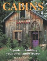 Cabins: A Guide to Building Your Own Nature Retreat 1552093735 Book Cover