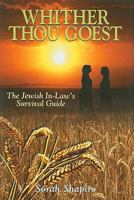 Whither Thou Goest: The Jewish In-law's Survival Guide 1934440094 Book Cover