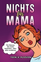 Nichts für Mama: Für Mamas, die nichts brauchen – aber alles verdienen | Das perfekte Geschenk für Mütter (German Edition) B0F4P35B73 Book Cover