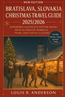 Bratislava, Slovakia Christmas Guide 2025/2026: Experience Slovakia’s Winter Magic with Authentic Markets, Food, and Festive Culture B0FR9TNLM8 Book Cover