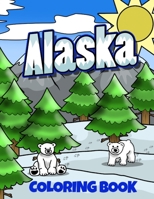 Alaska Coloring Book: Alaskan Vacation Coloring Pages for Kids B0891Q6WBC Book Cover