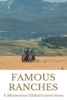 Famous Ranches: A Mysterious Global Cartel Story B09PHK24BB Book Cover