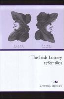 The Irish Lottery, 1780-1801 1851829164 Book Cover