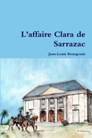 L'affaire Clara de Sarrazac B085RVQBBF Book Cover
