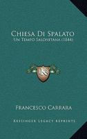 Chiesa Di Spalato: Un Tempo Salonitana (1844) 1246701065 Book Cover