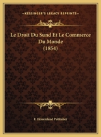 Le Droit Du Sund Et Le Commerce Du Monde (1854) 1162308389 Book Cover