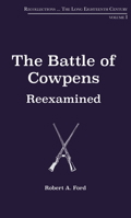 Battle of Cowpens, Reexamined 1963614100 Book Cover