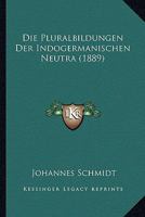 Die Pluralbildungen Der Indogermanischen Neutra 1144565189 Book Cover