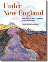 Under New England: The Story of New England's Rocks and Fossils 1584656964 Book Cover