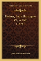 Helena, Lady Harrogate V2; A Tale 1240893116 Book Cover