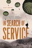 In Search of Service: An Army Captain's Journey Through War and Leadership B0HF6QDHNQ Book Cover