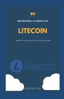 D�couvrez la magie du LITECOIN B094ZL3TY8 Book Cover