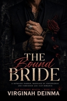 THE BOUND BRIDE: A Ruthless Pakhan, Marriage Of Convenience And Forbidden Age-Gap Romance (THE NAZAROV BRATVA) B0HF4HXYLS Book Cover