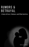 Rumors & Betrayal: A Story of Love, Violence, and What Survives B0GFF1RD3Y Book Cover