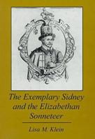 The Exemplary Sidney and the Elizabethan Sonneteer 0874136245 Book Cover