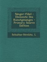 S�nger-fibel: Elemente Des Kunstgesanges 0353757713 Book Cover