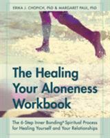 The Healing of Your Aloneness Workbook: The 6-Step Inner Bonding Spiritual Process for Healing Yourself and Your Relationships 0062502549 Book Cover