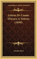 Lettres Dv Comte D'Avavx A Voitvre (1858) 1160744505 Book Cover