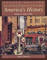 Selected Historical Documents to Accompany America's History: Volume 2: Since 1865 (Americas History) 0312193874 Book Cover