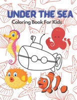 Under The Sea Coloring Books For Kids: Ocean And Sea Creature To Learn Super Fun Way: Perfect For Gifts And Early Education For Boys And Girls: Beauti B08NMLC9DL Book Cover